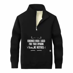 Remember When I Asked Letters Fleece Sherpa Stand Collar Zip Sweatshirt